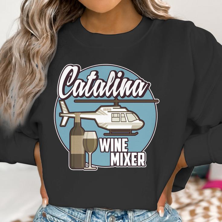 Its The Catalina Wine Mixer Funny Movie Quote Tee Women Sweatshirt Gifts for Women