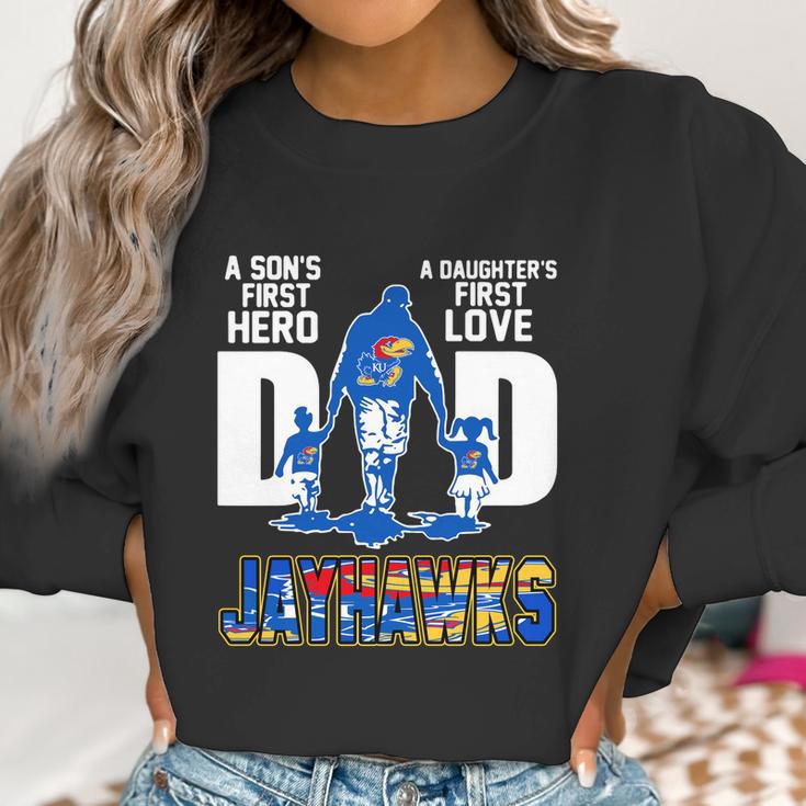 Jayhawks Dad A Son’S First Hero A Daughter’S First Love Shirtn Women Sweatshirt Gifts for Women