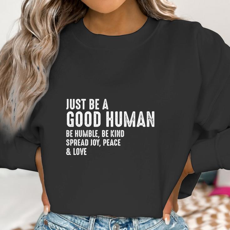 Just Be A Good Human Be Humble Be Kind Spread Joy Women Sweatshirt Gifts for Women