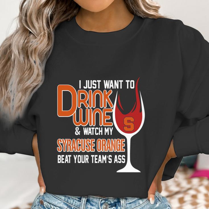 I Just Want To Drink Wine And Watch My Syracuse Orange Women Sweatshirt Gifts for Women