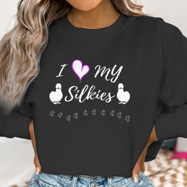 I Love My Silkies - Silkie Chickens Shirt Women Sweatshirt Gifts for Women