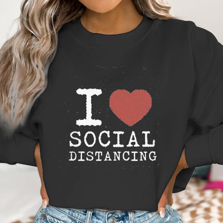 I Love Social Distancing Women Heart Funny Women Sweatshirt Gifts for Women