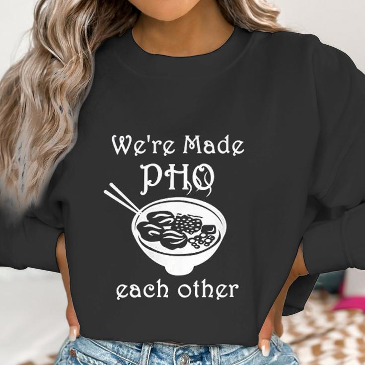 Made Pho Each Other Partner Pho Bowl Pun Vietnam Women Sweatshirt Gifts for Women