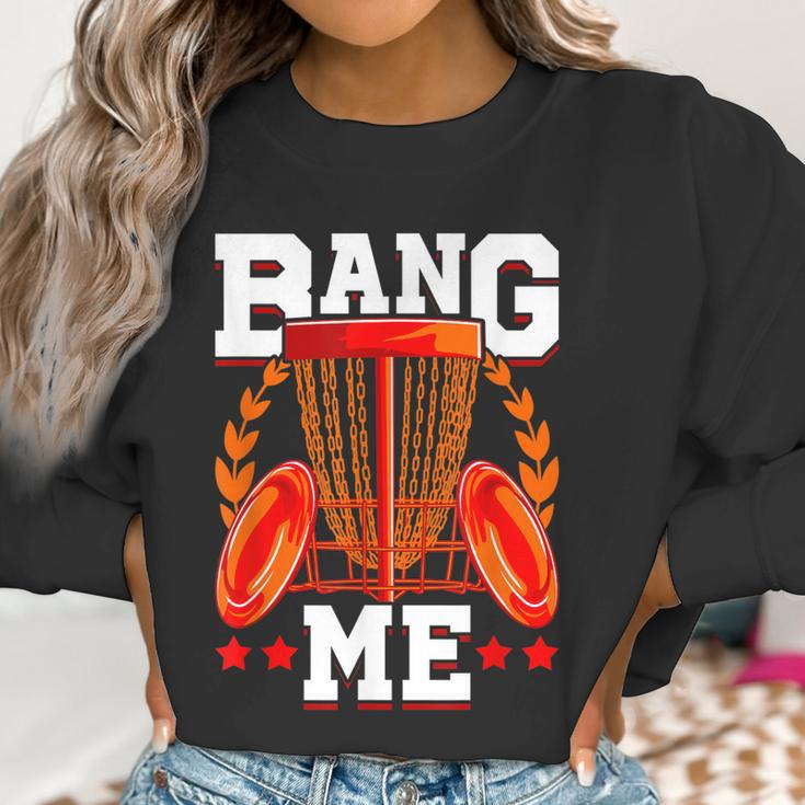 Mens Bang Me Disc Golf Funny Frisbee Golf Chains Disc Sport Women Sweatshirt Gifts for Women