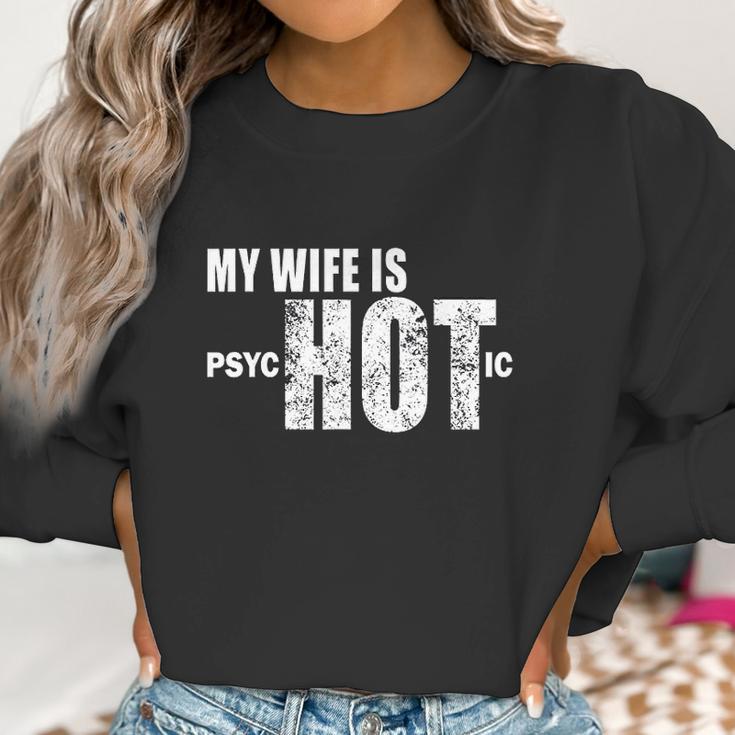 Mens Funny Gift For Husband Wife Is Psychotic Funny Wife Women Sweatshirt Gifts for Women