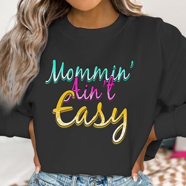 Mommin Aint Easy Women Sweatshirt Gifts for Women