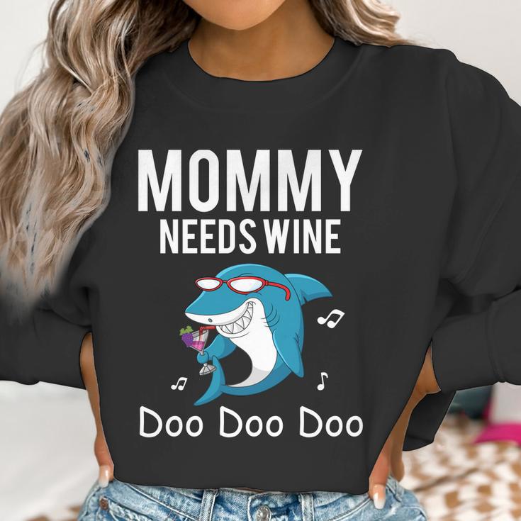 Mommy Needs Wine Shark Doo Doo Doo Women Sweatshirt Gifts for Women