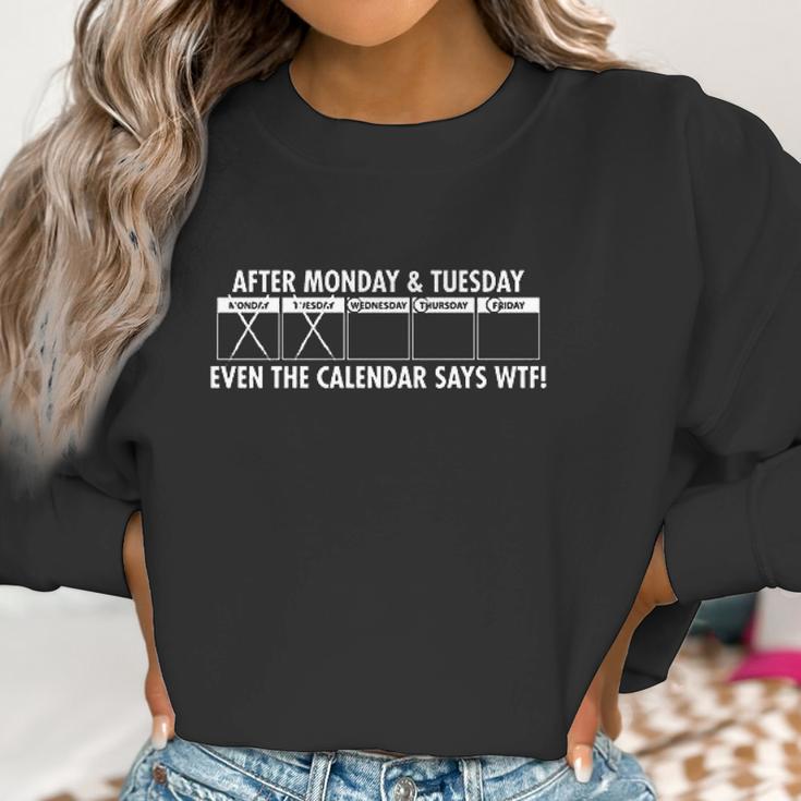 After Monday Tuesday Wtf Humor Graphic Novelty Sarcastic Funny Women Sweatshirt Gifts for Women