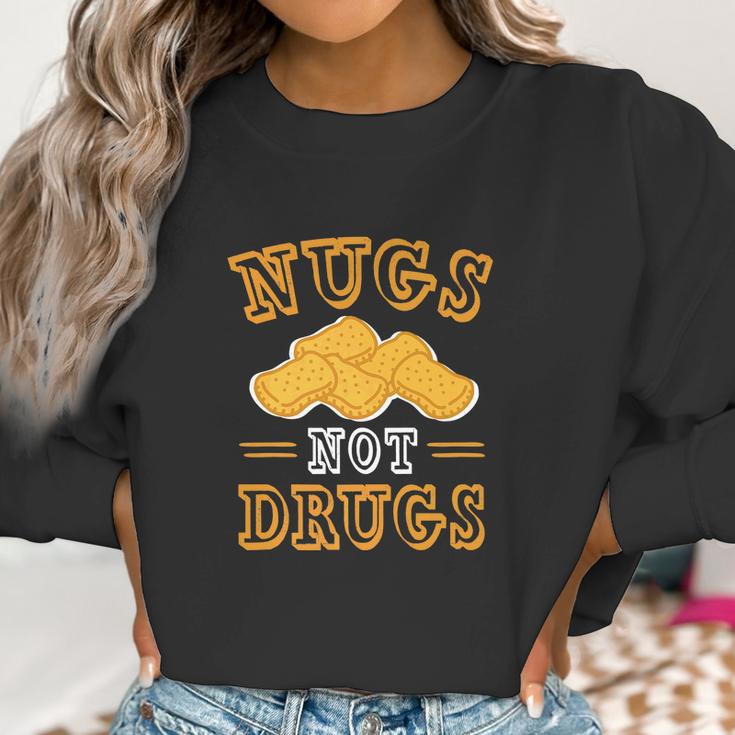 Nugs Not Drugs Chicken Nugge Women Sweatshirt Gifts for Women