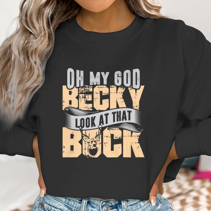 Oh My God Becky Look At That Buck Funny Hunting Women Sweatshirt Gifts for Women