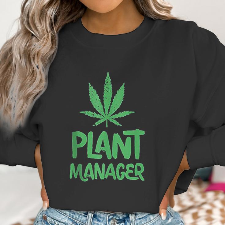 Plant Manager Marijuana Leaf Funny Women Sweatshirt Gifts for Women