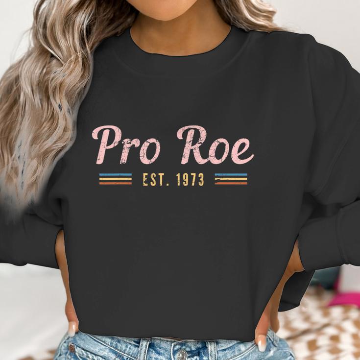 Pro Roe Est 1973 Pro Choice Abortion Rights Womens Rights Reproductive Rights Women Sweatshirt Gifts for Women