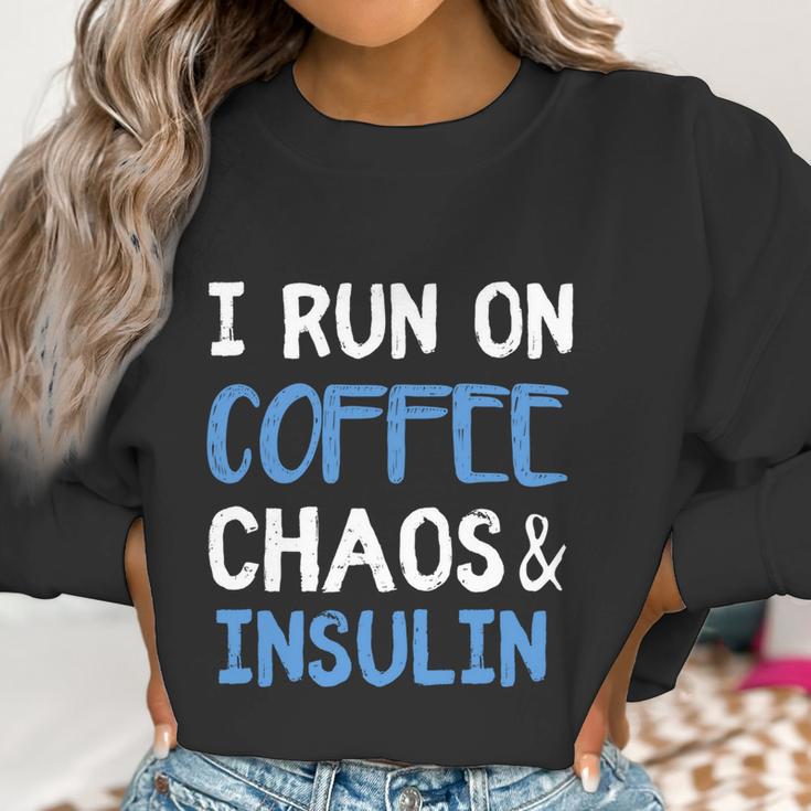 I Run On Coffee Chaos And Insulin Funny Diabetic Diabetes Meaningful Gift Women Sweatshirt Gifts for Women