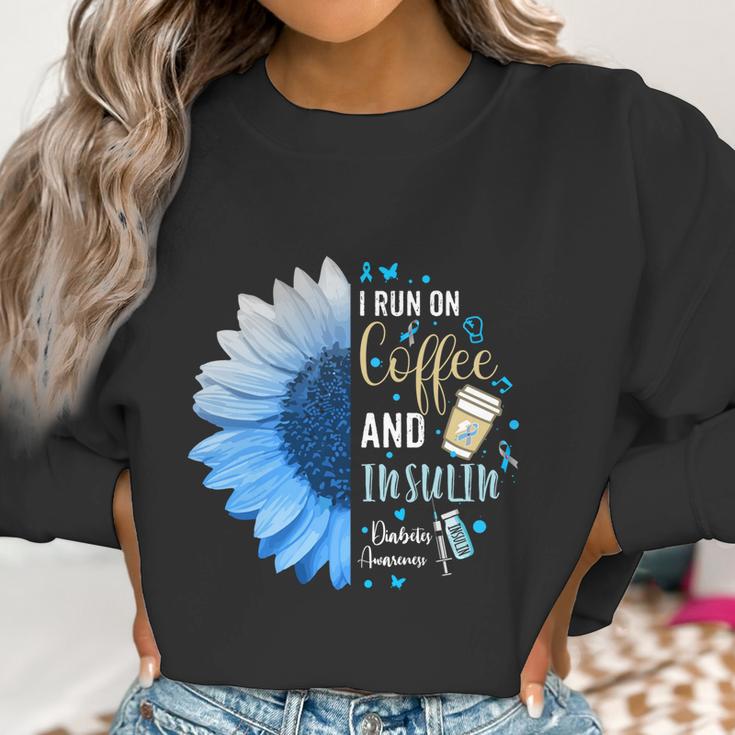 I Run On Coffee And Insulin Gift For Diabetes Awareness Great Gift Women Sweatshirt Gifts for Women