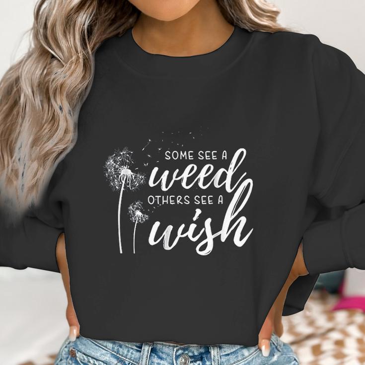 Some See A Weed Others See A Wish Dandelion Women Sweatshirt Gifts for Women