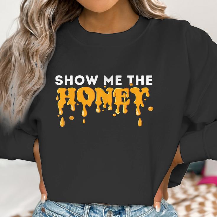 Show Me The Honey Bee Lover Beekeeping & Beekeeper Women Sweatshirt Gifts for Women