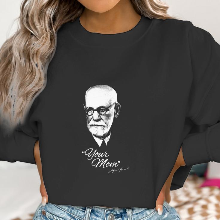 Sigmund Freud Your Mom Women Sweatshirt Gifts for Women