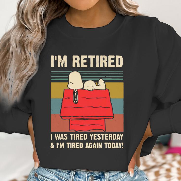 Snoopy I’M Retired I Was Tired Yesterday & I’M Tired Again Today Shirt Women Sweatshirt Gifts for Women