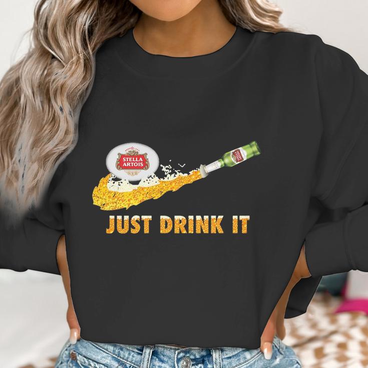 Stella Artois Beer Just Drink It Women Sweatshirt Gifts for Women