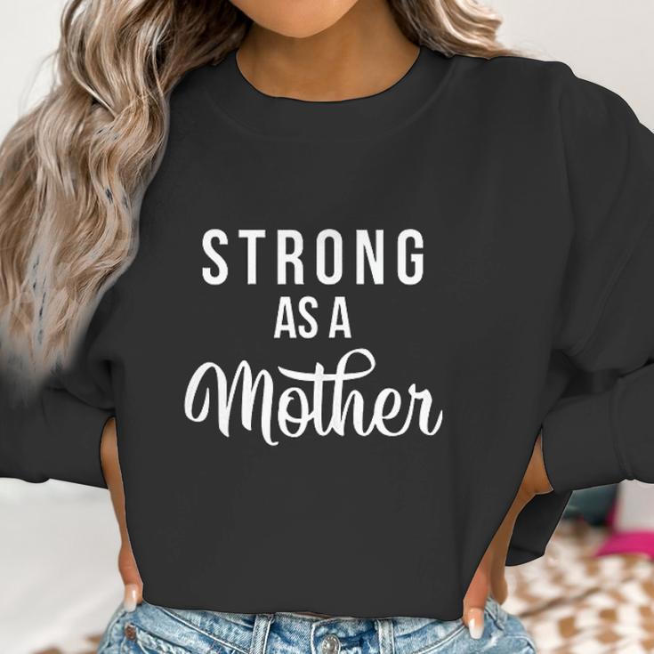 Strong As A Mother Powerful Mom Women Sweatshirt Gifts for Women