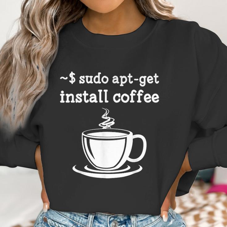 Sudo Apt Get Install Coffee Women Sweatshirt Gifts for Women