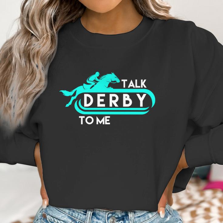 Talk Derby To Me Funny Derby For 2018 Race Horse Aqua Women Sweatshirt Gifts for Women