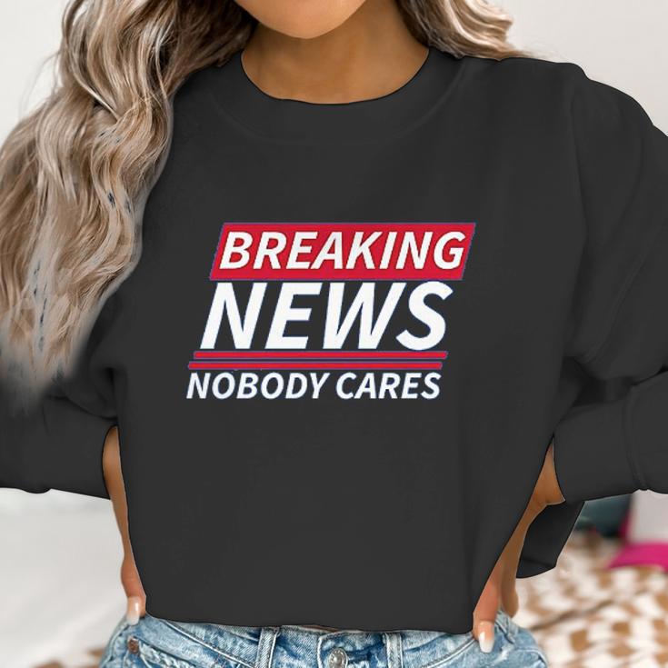 Ugp Campus Apparel Breaking News Nobody Cares Funny Sarcastic Women Sweatshirt Gifts for Women