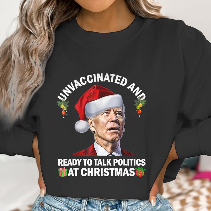 Unvaccinated And Ready To Talk Politics At Christmas Biden Women Sweatshirt Gifts for Women