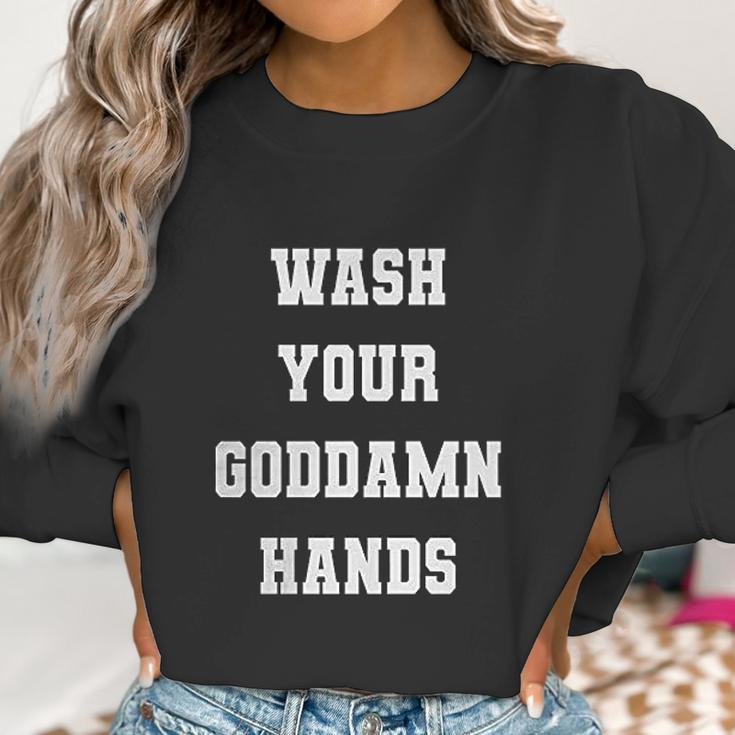 Wash Your Goddamn Hands Funny Women Sweatshirt Gifts for Women