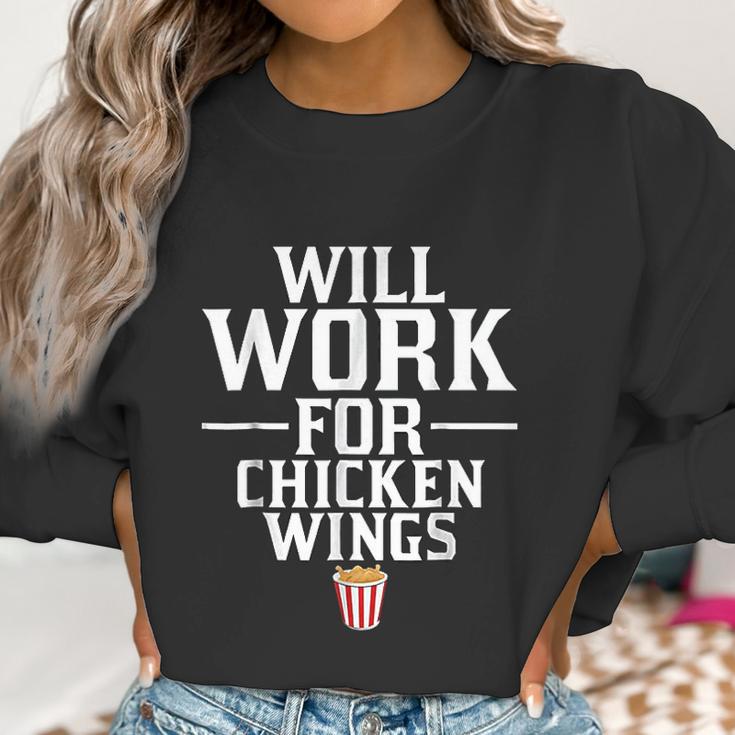 Will Work For Chicken Wings Junk Food Women Sweatshirt Gifts for Women