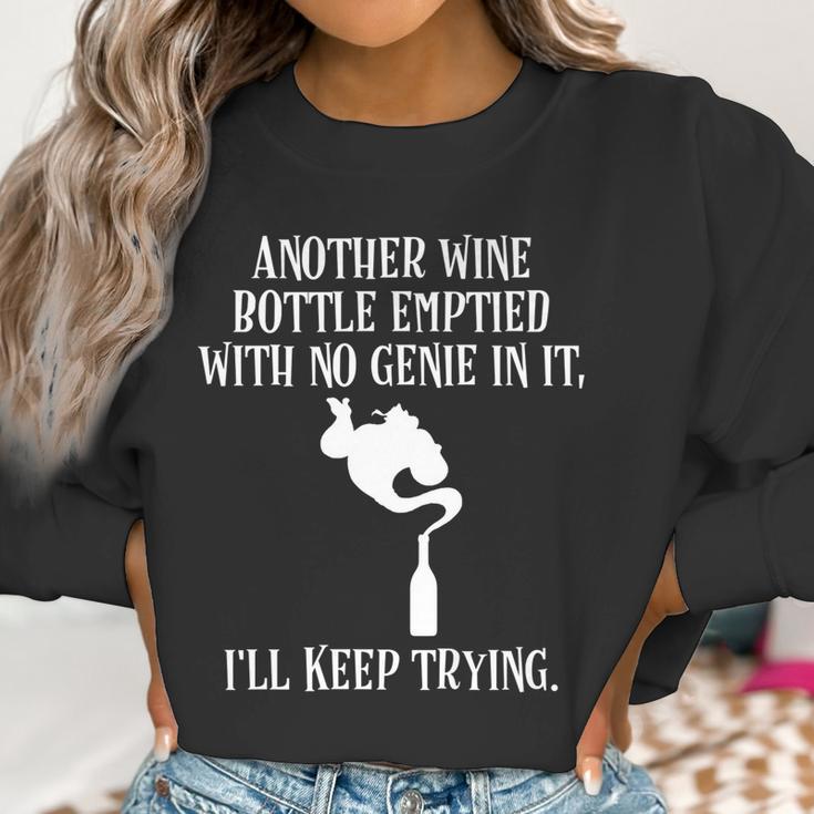 Another Wine Bottle With No Genie Ill Keep Trying Tee Women Sweatshirt Gifts for Women