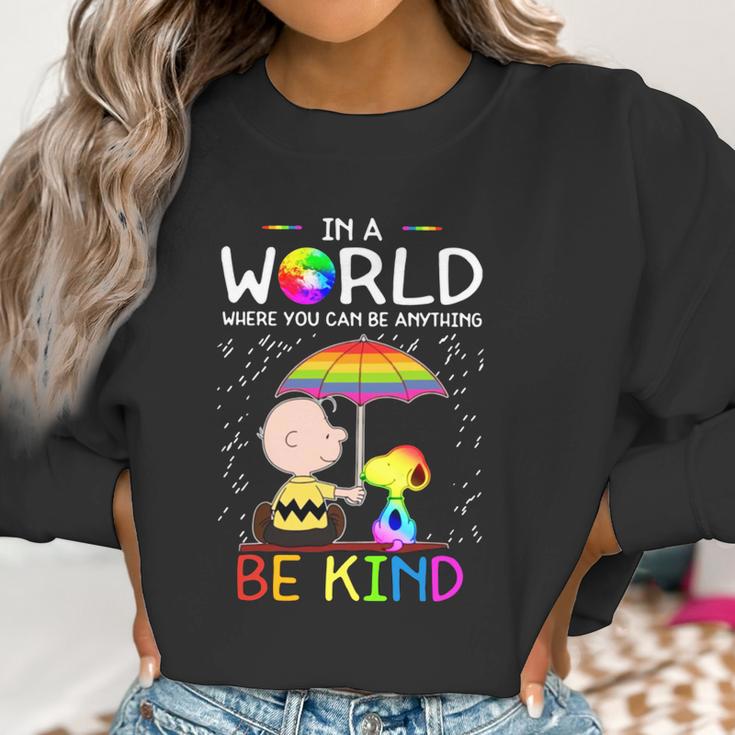 In A World Where You Can Be Anything Be Kind Lgbt Pride Snoopy Shirt Women Sweatshirt Gifts for Women