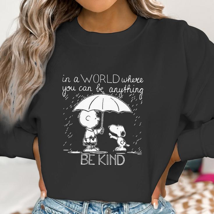 In A World Where You Can Be Anything Be Kind Snoopy And Charlie Brown Women Sweatshirt Gifts for Women