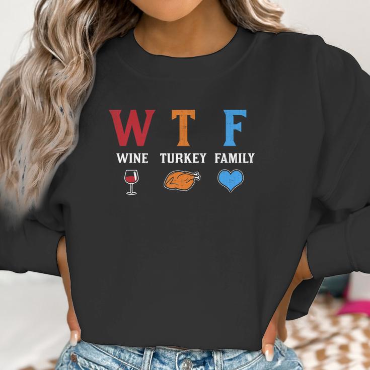 Wtf Wine Turkey Family 2 Women Sweatshirt Gifts for Women