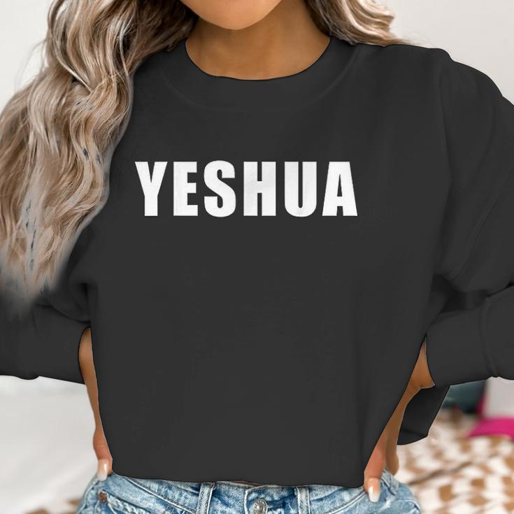 Yeshua Hebrew Name Of Jesus Christian Messianic Jew Women Sweatshirt Gifts for Women