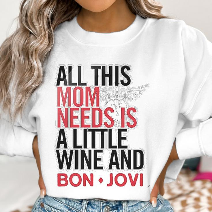 Bon Jovi Mom Needs Wine And Jovi Women Sweatshirt Gifts for Women