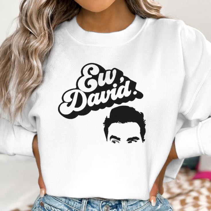 Ew David Tv Show Merchandise For Men And Women Women Sweatshirt Gifts for Women