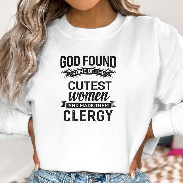 Womens God Found The Cutest Women Made Them Clergy Women Sweatshirt Gifts for Women