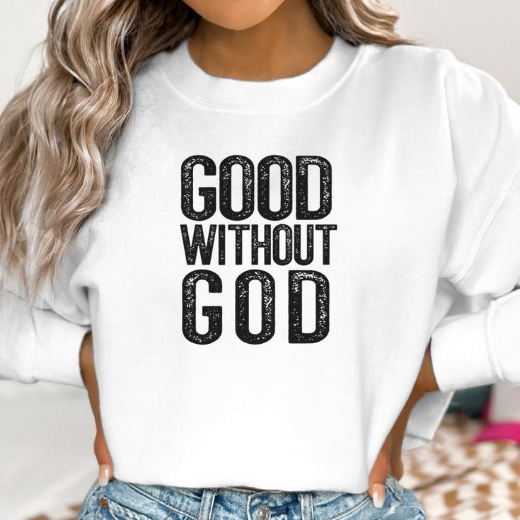 Good Without God Godless Atheist Funny Atheism Meme Women Sweatshirt Gifts for Women