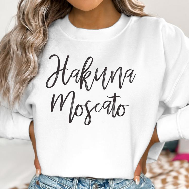 Hakuna Moscato Wine Lover Funny Drinking Women Sweatshirt Gifts for Women