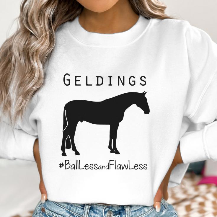 Horse Geldings Ballless And Flawless Women Sweatshirt Gifts for Women