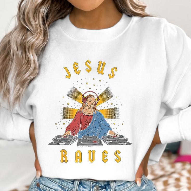 Jesus Raves Women Sweatshirt Gifts for Women