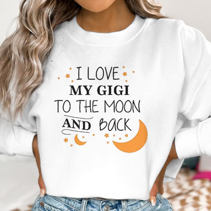 I Love My Gigi To The Moon And Back Infant Creeper Women Sweatshirt Gifts for Women