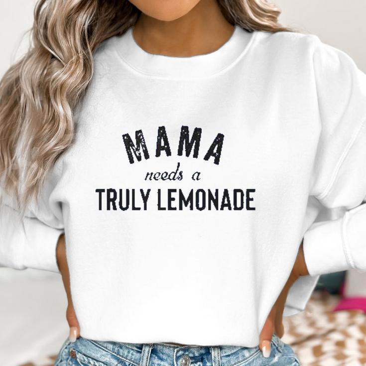 Mama Needs A Truly Lemonade Aint No Laws Women Sweatshirt Gifts for Women