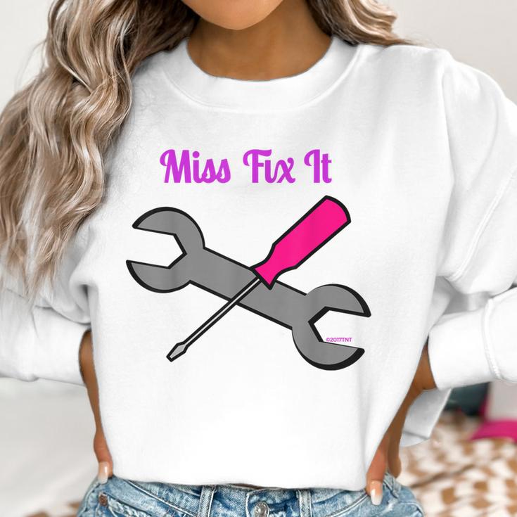 Miss Fix It Best Price Handywoman Tshirt Women Sweatshirt Gifts for Women