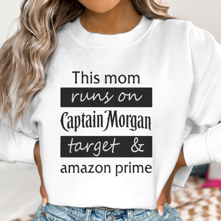 This Mom Runs On Captain Morgan Target And Amazon Prime Women Sweatshirt Gifts for Women