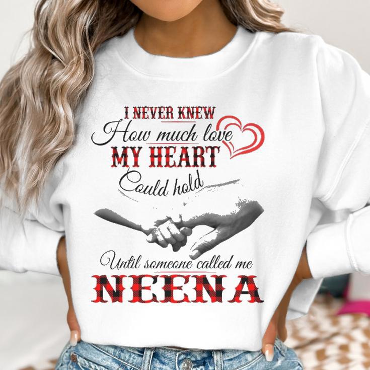 Neena Grandma Gift Until Someone Called Me Neena Women Sweatshirt Gifts for Women