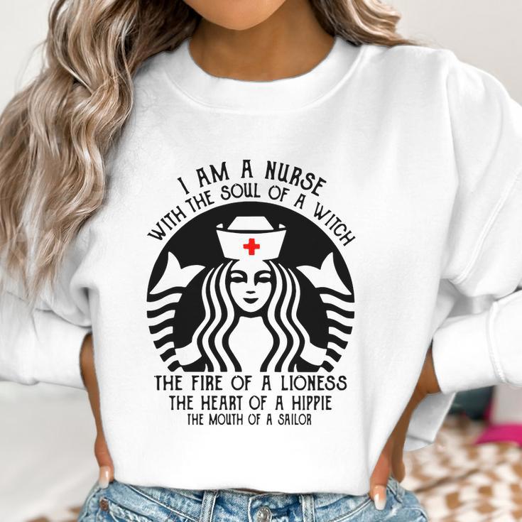 I Am A Nurse Starbuck Parody The Fire Of A Lioness The Heart Of A Hippie Women Sweatshirt Gifts for Women