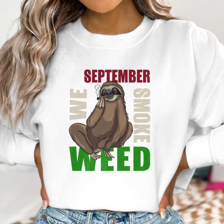 Sloth Stoner September Marijuana Weed Ganja Gift Women Sweatshirt Gifts for Women