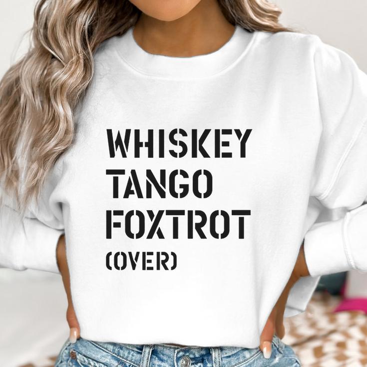 Wtf Over Whiskey Tango Foxtrot Over Women Sweatshirt Gifts for Women